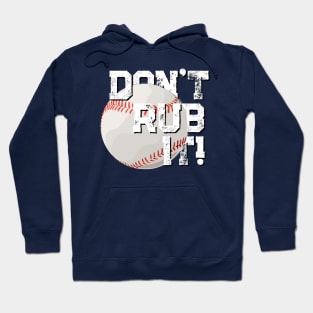 Don't rub it Hoodie